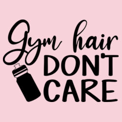 Gym Hair Dont Care T-Shirt //gym Design
