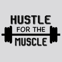 Hustle For The Mustle T-Shirt //gym Design