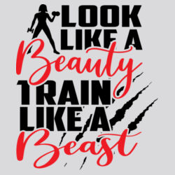 Look Like a Beauty Train Like A Beast T-Shirt //gym Design