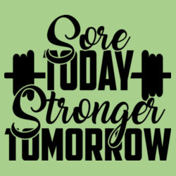 Sore Today, Stronger Tomorrow T-Shirt //gym Design