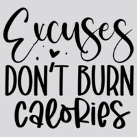 Excuses Dont Burn Calories T-Shirt //gym Design