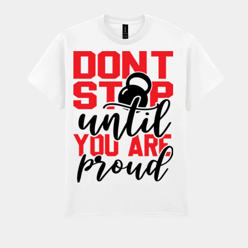 Dont Stop Until You Are Proud T-Shirt //gym Thumbnail