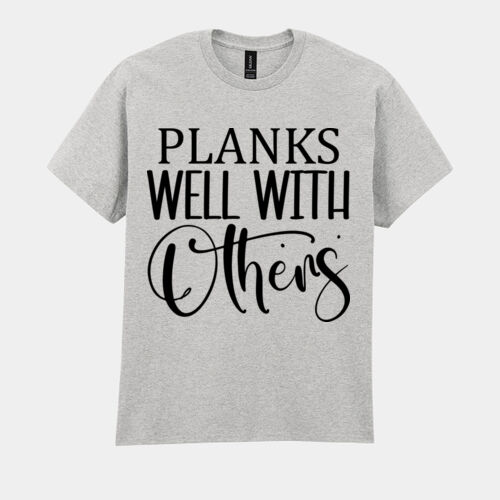 Planks Well With Others T-Shirt //gym Thumbnail