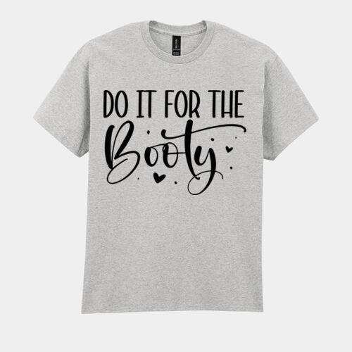 Do It For The Booty T-Shirt //gym Thumbnail