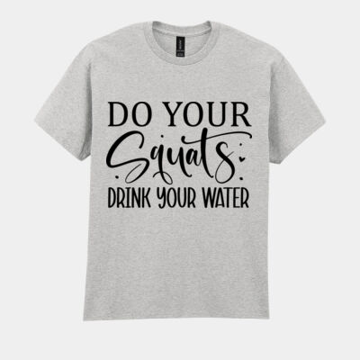 Do Your Squats Drink Your Water T-Shirt //gym Thumbnail