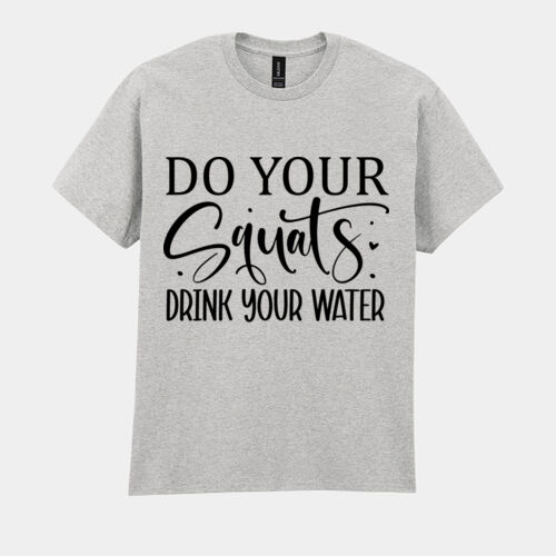 Do Your Squats Drink Your Water T-Shirt //gym Thumbnail