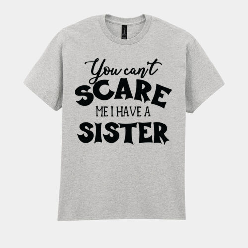 You Cant Scare Me, I Have A Sister T-Shirt //Halloween Thumbnail